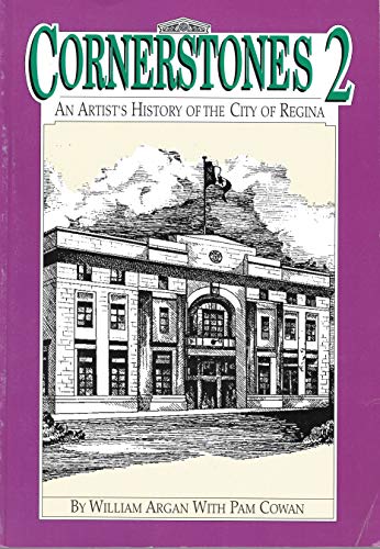 Stock image for Cornerstones 2: An Artist's History of the City of Regina for sale by Post Horizon Booksellers