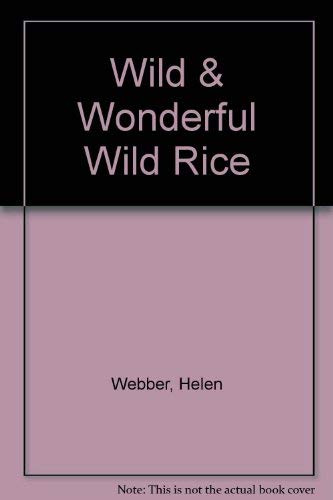 9781894022736: Wild & Wonderful Wild Rice