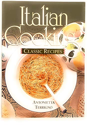 Imagen de archivo de Italian Cooking : Great Classic Recipes a la venta por Better World Books: West