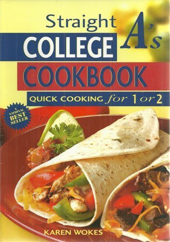 Beispielbild fr Straight A's College Cookbook : Quick Cooking for 1 or 2 zum Verkauf von Better World Books