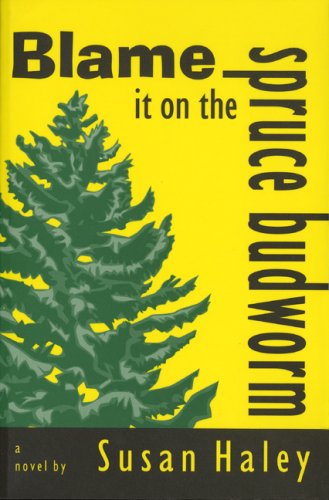 Stock image for Blame It on the Spruce Budworm (SIGNED) for sale by Companion Books