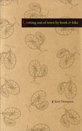 Getting Out of Town By Book & Bike (9781894031240) by Kent Thompson