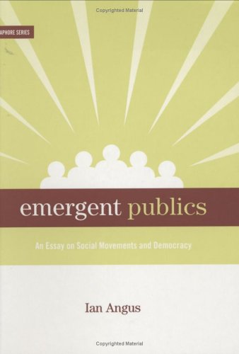 Beispielbild fr Emergent Publics : An Essay on Social Movements and Democracy zum Verkauf von Better World Books