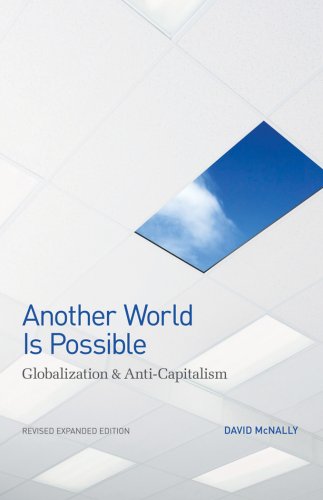 Another World Is Possible: Globalization and Anti-Capitalism (9781894037273) by McNALLY, David