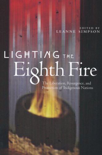 Stock image for Lighting the Eighth Fire: The Liberation, Resurgence, and Protection of Indigenous Nations for sale by Irish Booksellers