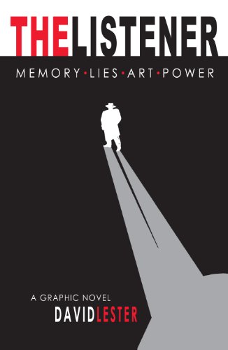 The Listener: Memory, Lies, Art, Power; A Graphic Novel