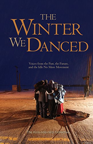 9781894037518: The Winter We Danced: Voices from the Past, the Future, and the Idle No More Movement