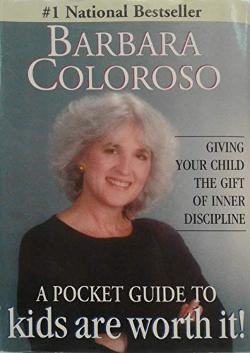 Imagen de archivo de A Pocket Guide to Kids Are Worth It! : Giving Your Child the Gift of Inner Discipline a la venta por Better World Books: West