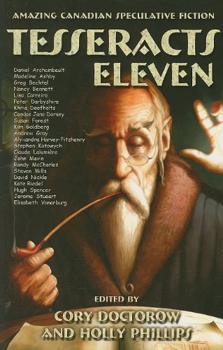 Imagen de archivo de Tesseracts Eleven: Amazing Canadian Speculative Fiction * a la venta por Memories Lost and Found