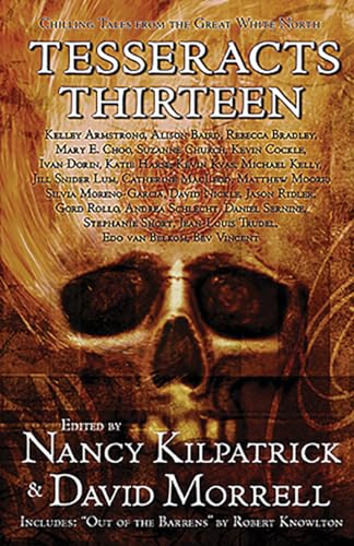 Beispielbild fr Tesseracts Thirteen : Chilling Tales of the Great White North zum Verkauf von Better World Books