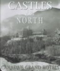 9781894073141: Castles of the North: Canada's Grand Hotels