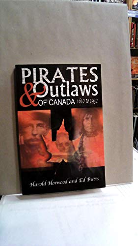 9781894073356: Pirates and Outlaws of Canada: 1610 to 1932