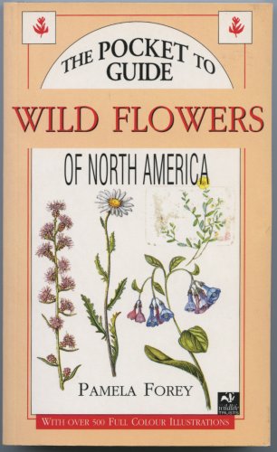 9781894102230: The Pocket Guide to Wild Flowers of North America