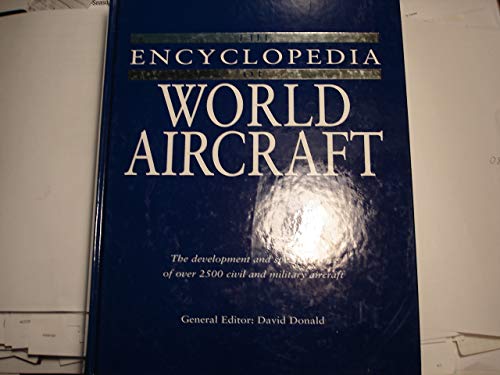 Stock image for The Encyclopedia of World Aircraft: The Development and Specifications of Over 2500 Civil and Military Aircraft for sale by GF Books, Inc.