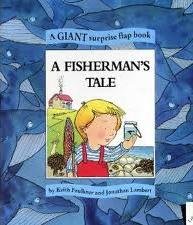 Stock image for A Fisherman's Tale A Giant surprise flap book for sale by Better World Books: West