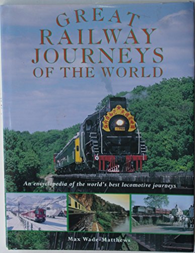 Stock image for Great Railway Journeys of the World An encyclopedia of the world's best locomotive journeys for sale by Olmstead Books