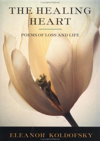 Stock image for The Healing Heart: Poems of Loss and Life for sale by SecondSale
