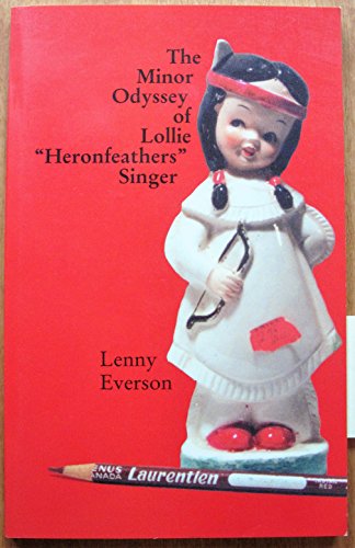 9781894131124: The minor odyssey of Lollie " Heronfeathers " Singer