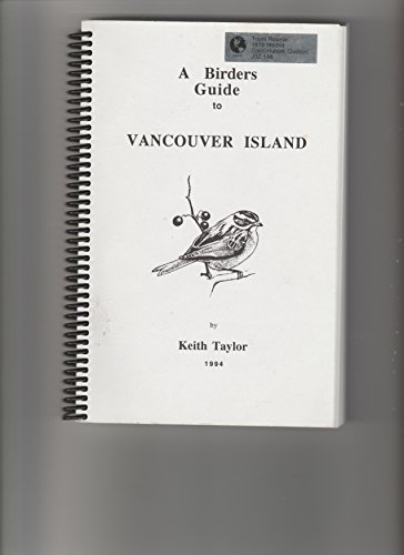 The Birder's Guide To Vancouver Island (9781894143035) by Taylor, Keith