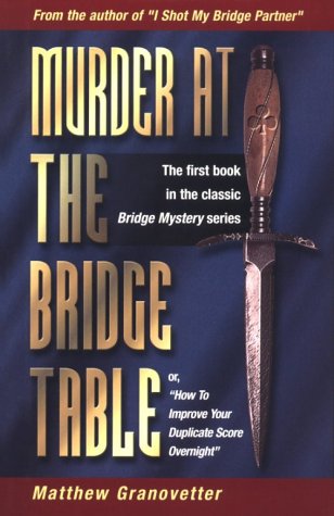 9781894154116: Murder at the Bridge Table: Or, How to Improve Your Duplicate Score Overnight