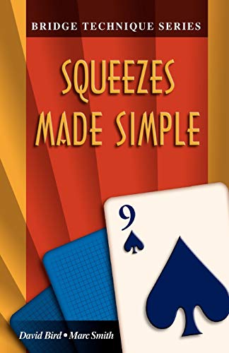 Bridge Technique 9: Squeezes Made Simple (9781894154321) by Smith, Marc; Bird, David