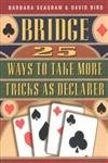 9781894154475: Bridge: 25 Ways to Take More Tricks as Declarer (25 S.)