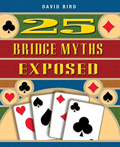 25 Bridge Myths Exposed (9781894154529) by David Bird