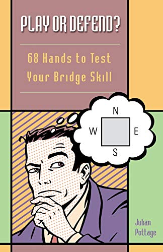 Beispielbild fr Play or Defend? : 68 Hands to Test Your Bridge Skill zum Verkauf von Better World Books