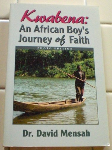 Beispielbild fr Kwabena : An African Boy's Journey of Faith zum Verkauf von HPB-Diamond