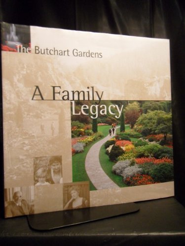 9781894197151: The Butchart Gardens: A Family Legacy [Hardcover] by