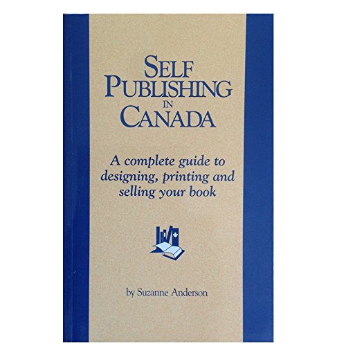 9781894208000: Self Publish in Canada - A complete guide to designing, printing and selling your book