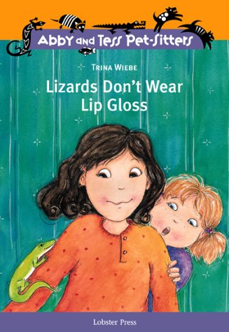 9781894222112: Lizards Don't Wear Lip Gloss (Abby & Tess Pet-sitters S.)