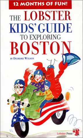 Beispielbild fr The Lobster Kids' Guide to Exploring Boston zum Verkauf von Newsboy Books