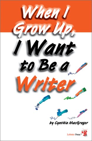Stock image for When I Grow Up, I Want to Be a Writer for sale by ThriftBooks-Dallas