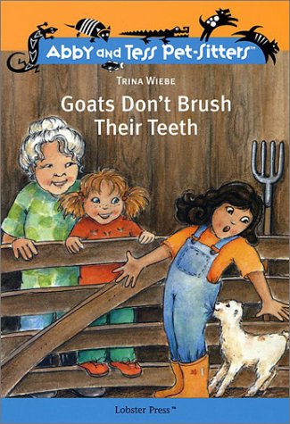 Beispielbild fr Goats Don't Brush Their Teeth (Abby and Tess Pet-Sitters) zum Verkauf von Your Online Bookstore