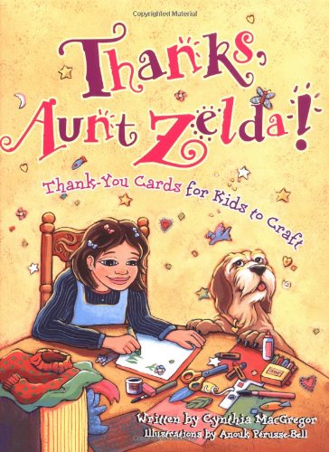 Stock image for Thanks, Aunt Zelda! : Thank-You Cards for Kids to Craft for sale by Better World Books