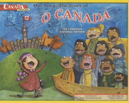 Beispielbild fr Our Song : The Story of O Canada - The Canadian National Anthem zum Verkauf von Better World Books