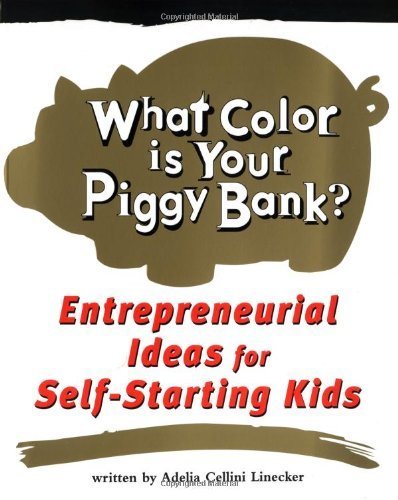 Beispielbild fr What Color Is Your Piggy Bank? Entrepreneurial Ideas for Self-Starting Kids (Millennium Generation Series) zum Verkauf von SecondSale