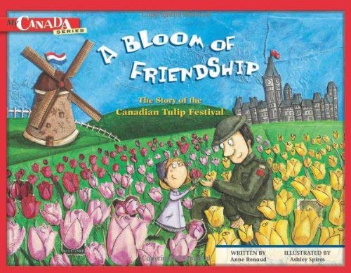 Beispielbild fr A Bloom of Friendship : The Story of the Canadian Tulip Festival zum Verkauf von Better World Books