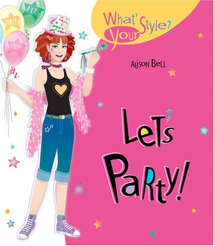 Imagen de archivo de Lets Party! (Whats Your Style?) a la venta por THEVILLAGEBOOKSTORE