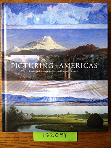 Stock image for Picturing the Americas: Landscape Painting from Tierra del Fuego to the Arctic for sale by Mullen Books, ABAA