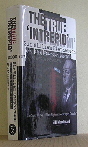 Imagen de archivo de The True Intrepid: Sir William Stephenson and the Unknown Agents a la venta por Zoom Books Company