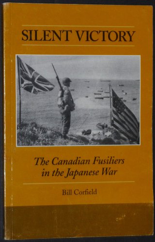 Silent Victory: The Canadian Fusiliers in the Japanese War