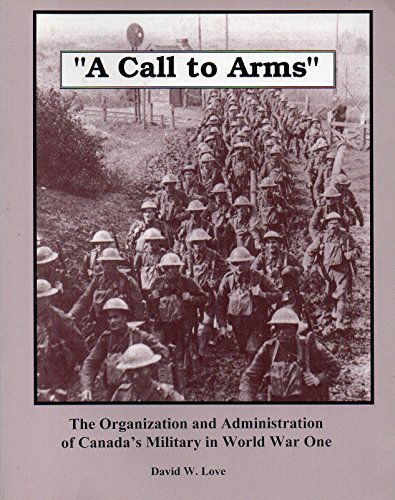 A call to arms: The organization and administration of Canada's military in World War One