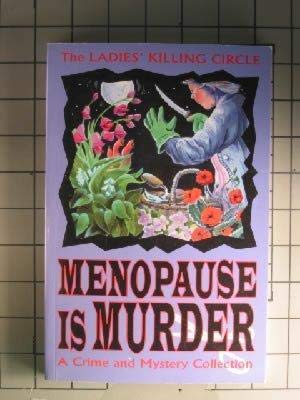 Beispielbild fr Menopause Is Murder : A Crime and Mystery Collection zum Verkauf von Better World Books