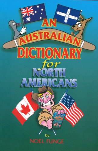 Stock image for An Australian Dictionary for North Americans for sale by Half Price Books Inc.