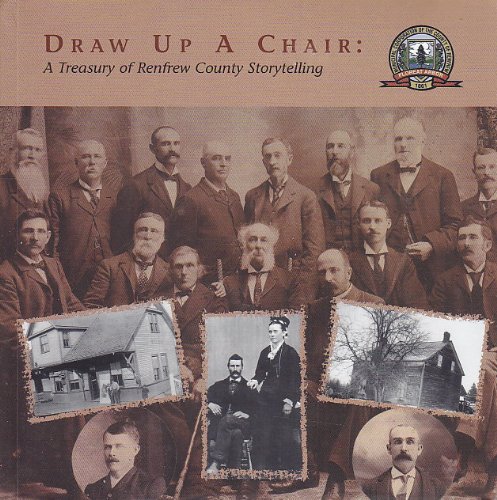 Stock image for Draw up a chair: A treasury of Renfrew County storytelling for sale by Heroes Bookshop