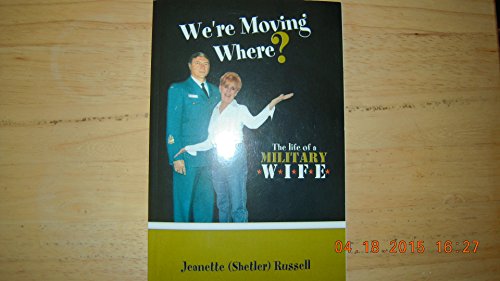 Stock image for We're Moving Where? The Life of a Military Wife for sale by Bay Used Books