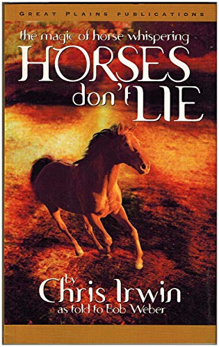 Stock image for Horses Don't Lie : The Magic of Horse Whispering for sale by Better World Books: West