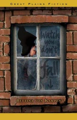 Stock image for Watch You Don't Fall; (Great Plains Fiction) for sale by BISON BOOKS - ABAC/ILAB
